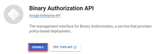 Enable Binary Authorization API